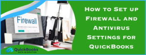 Set up Firewall and Antivirus Settings for QuickBooks