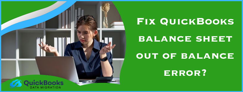 QuickBooks balance sheet out of balance