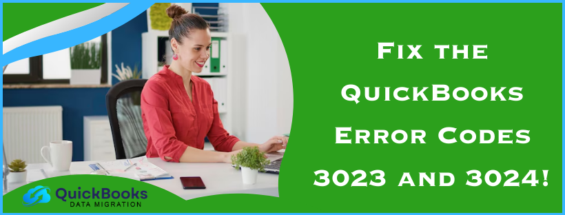 QuickBooks Error Codes 3023 and 3024