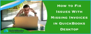 Missing Invoices in QuickBooks Desktop