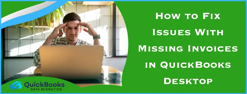 Missing Invoices in QuickBooks Desktop