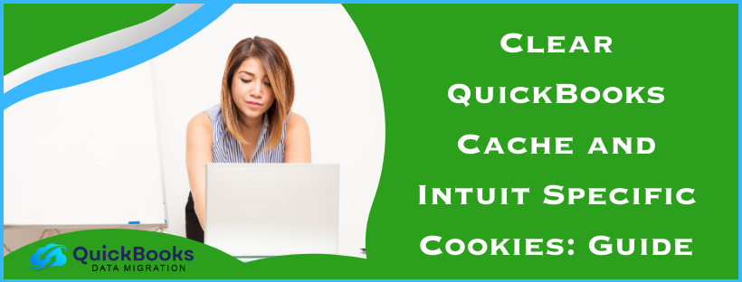 Clear QuickBooks Cache and Intuit Specific Cookies