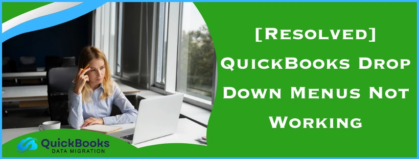 QuickBooks Drop Down Menus Not Working